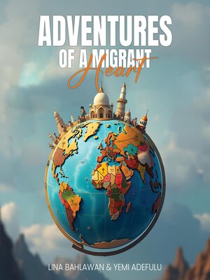 cover image of Adventures of a Migrant Heart